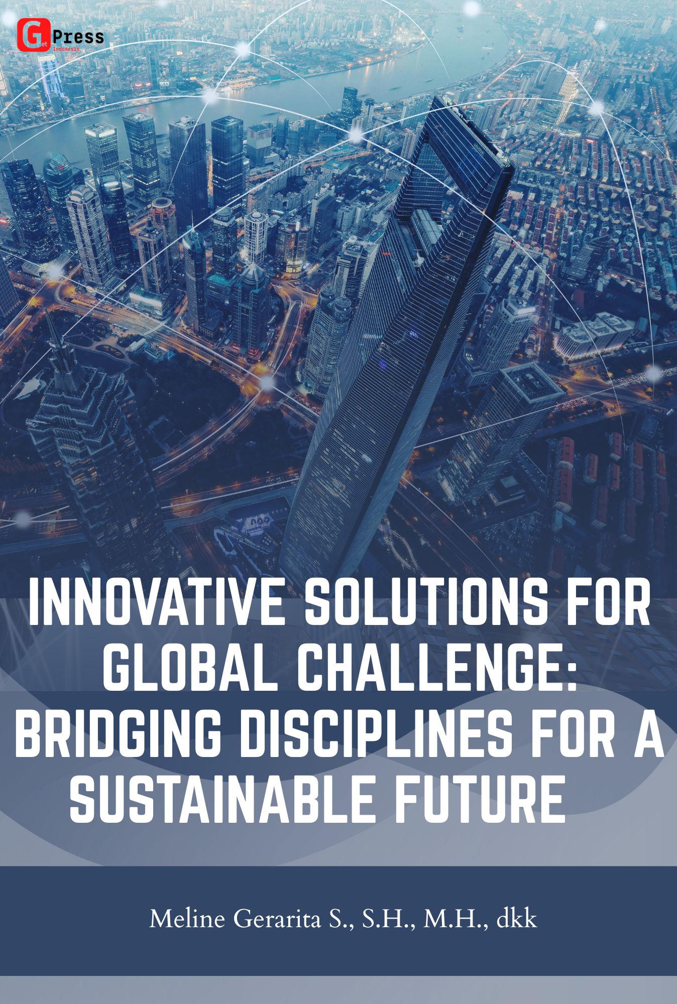 “Innovative Solutions For Global Challenge: Bridging Disciplines For A Sustainable Future”
